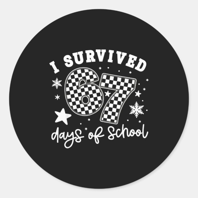 I Survived 67 Days Of School Students Teachers 100 Classic Round Sticker (Front)
