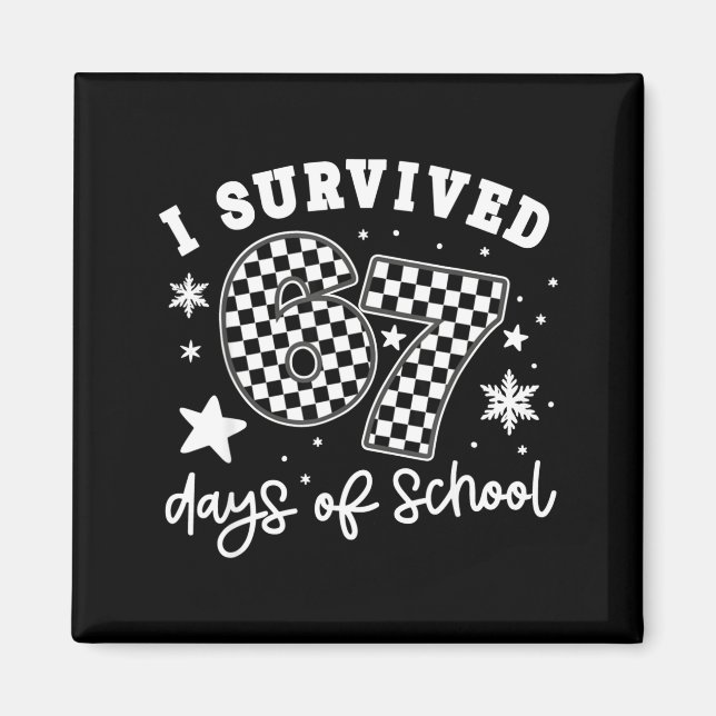 I Survived 67 Days Of School Students Teachers 100 Magnet (Front)