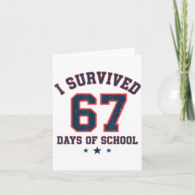 I Survived 67 Days Of School Students Teachers 67  Card (Front)