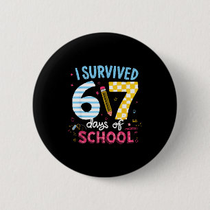 I Survived 67 Days Of School Students Teachers Six Button