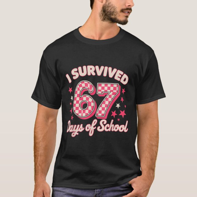 I Survived 67 Days Of School  T-Shirt (Front)