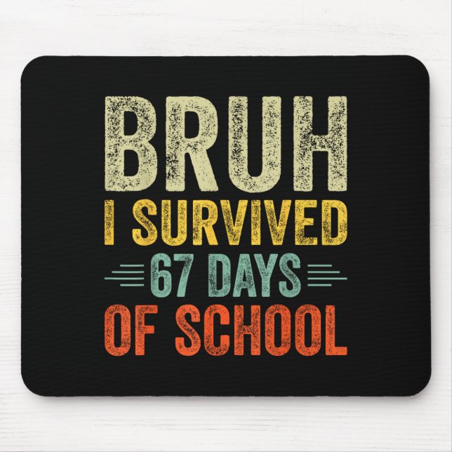 I Survived 67 Days Of School Teacher 6 7 Boys Kids Mouse Pad (Front)
