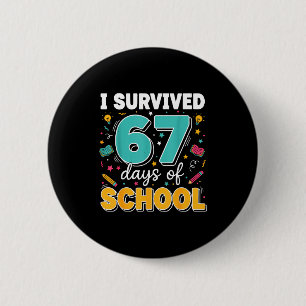 I Survived 67 Days Of School Teacher Meme Funny Cl Button