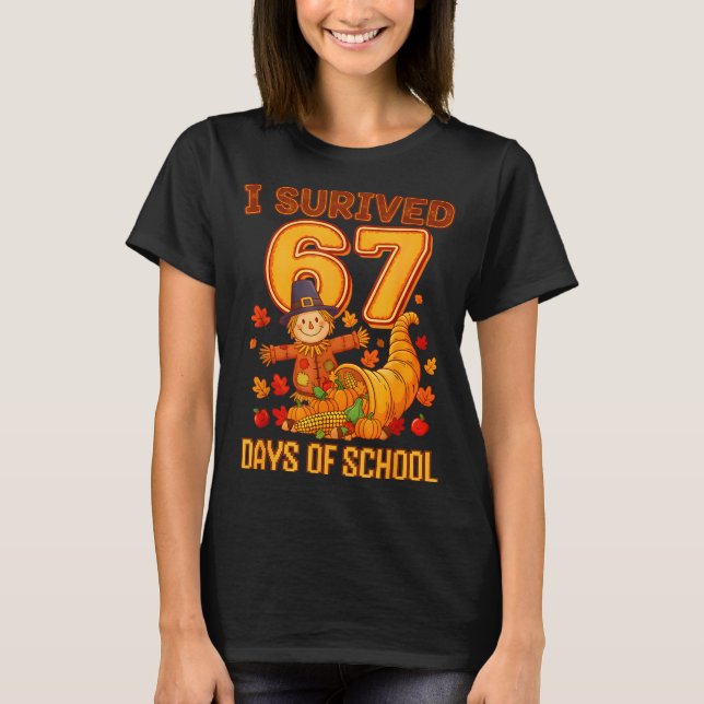 I Survived 67 Days Of School Teacher Six Seven Tha T-Shirt (Front)