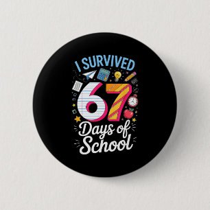 I Survived 67 Days Of School Teacher Student Meme Button