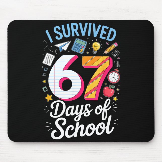 I Survived 67 Days Of School Teacher Student Meme  Mouse Pad (Front)