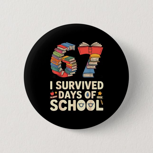 I Survived 67 Days Of School - Teachers Students B Button (Front)