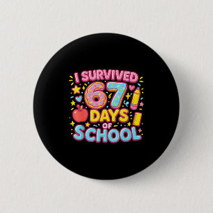 I Survived 67 Days Of School Teachers Students  Button