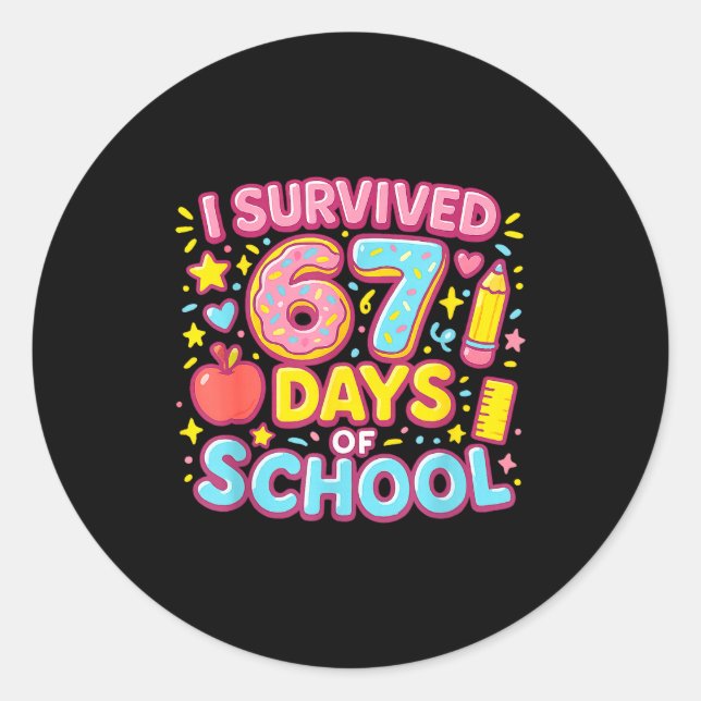 I Survived 67 Days Of School Teachers Students  Classic Round Sticker (Front)