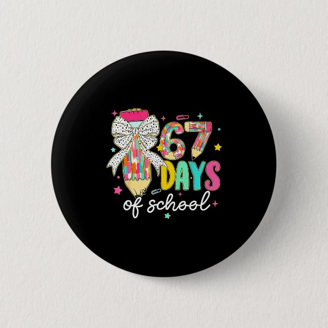 I Survived 67 Days Of School Teachers Students Fun Button (Front)