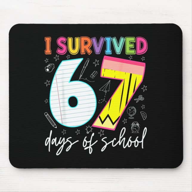 I Survived 67 Days Of School Teachers Students Fun Mouse Pad (Front)