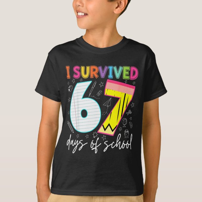 I Survived 67 Days Of School Teachers Students Fun T-Shirt (Front)