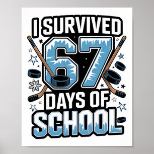 I Survived 67 Days Of School - Teachers Students H Poster