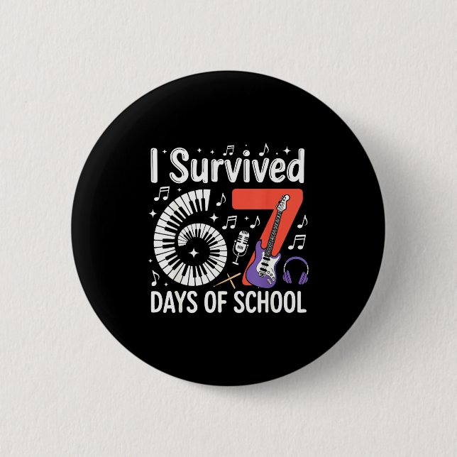 I Survived 67 Days Of School - Teachers Students M Button (Front)