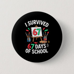 I Survived 67 Days Of School - Teachers Students M Button