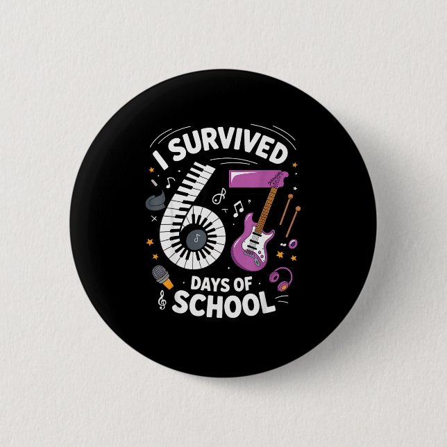 I Survived 67 Days Of School - Teachers Students M Button (Front)