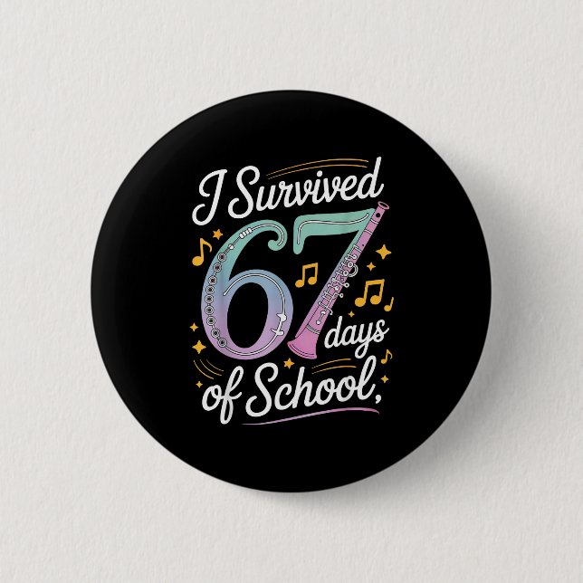I Survived 67 Days Of School - Teachers Students M Button (Front)