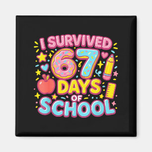 I Survived 67 Days Of School Teachers Students  Magnet
