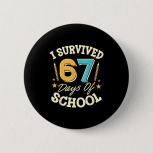 I Survived 67 Days Of School Teachers Students Mem Button