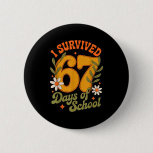 I Survived 67 Days Of School Teachers Students Ret Button