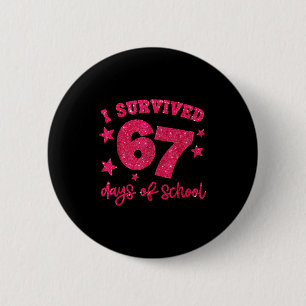 I Survived 67 Days Of School Teachers Students Six Button