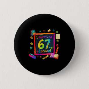 I Survived 67 Days Of School Teachers Students Six Button