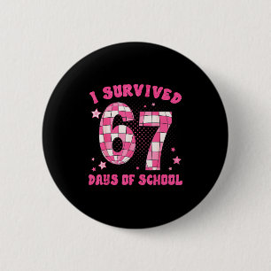 I Survived 67 Days Of School Teachers Students Six Button