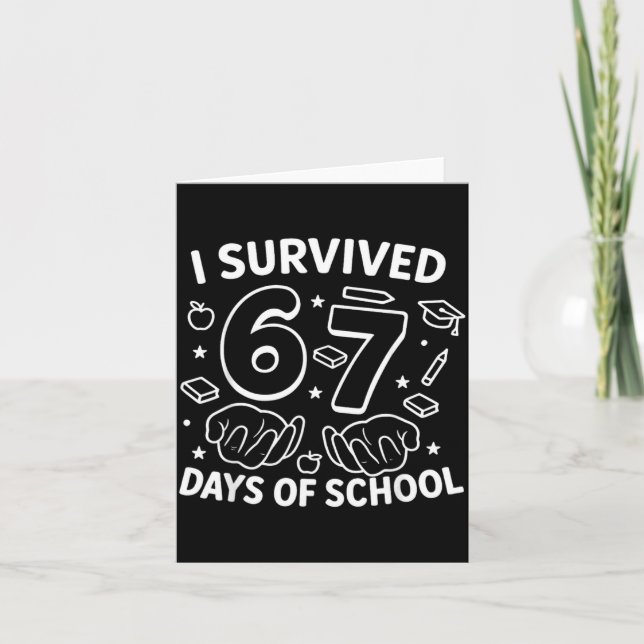 I Survived 67 Days Of School Teachers Students Six Card (Front)