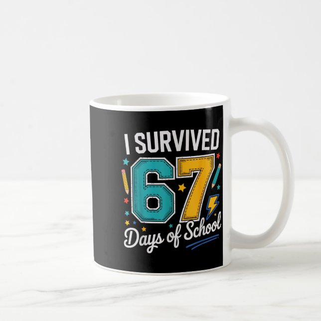 I Survived 67 Days Of School Teachers Students Six Coffee Mug (Right)