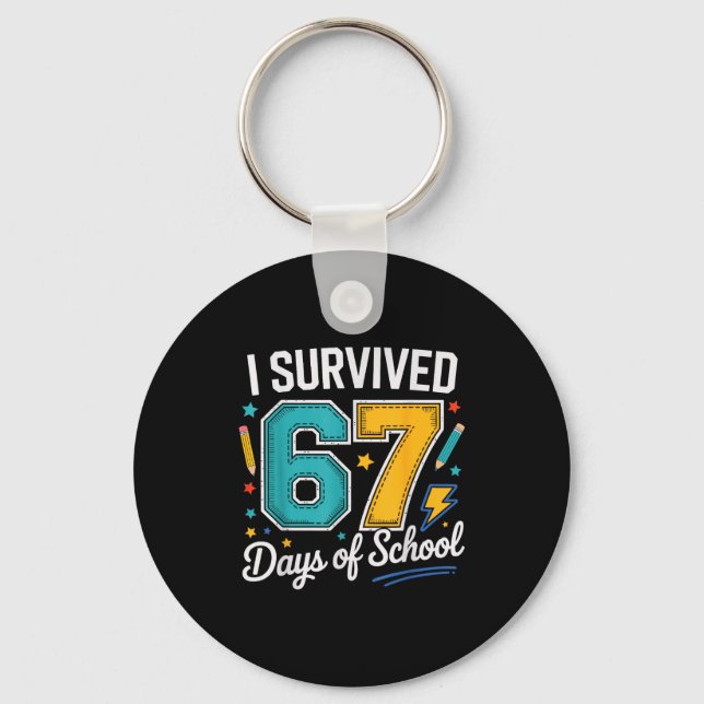 I Survived 67 Days Of School Teachers Students Six Keychain (Front)
