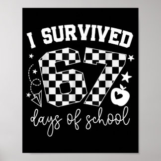 I Survived 67 Days Of School Teachers Students Six Poster
