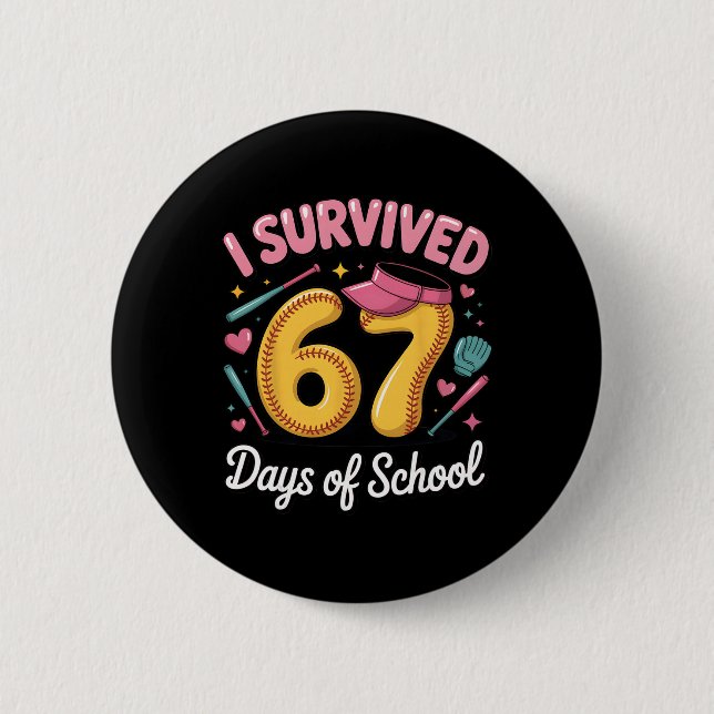 I Survived 67 Days Of School Teachers Students Sof Button (Front)