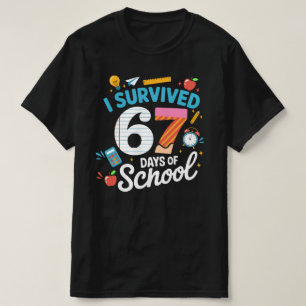 I Survived 67 Days of School Teachers Students  T-Shirt