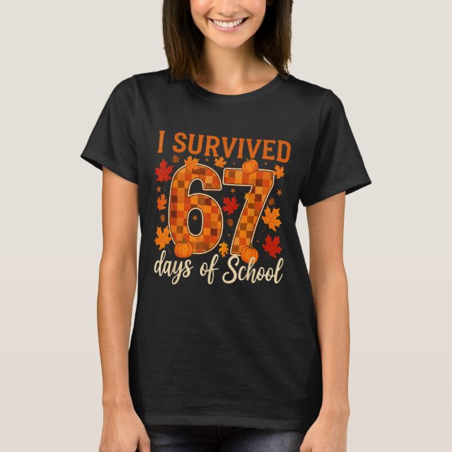 I Survived 67 Days Of School Thanksgiving Funny 6  T-Shirt (Front)