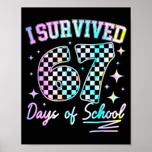 I Survived 67 Days Of School Tie Dye 67th Day Teac Poster