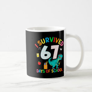 I Survived 67 Days Of School Trex Funny 67 Teacher Coffee Mug