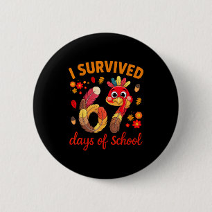I Survived 67 Days Of School Turkey Thanksgiving T Button