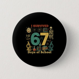 I Survived 67 Days Of School Vintage 67 Meme Scien Button