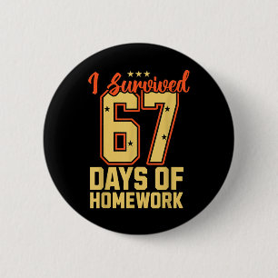I Survived 67 Days School Meme Funny Teacher Stude Button