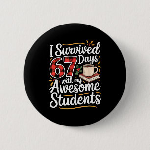 I Survived 67 Days With My Awesome Student Teacher Button