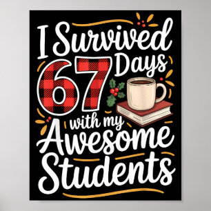 I Survived 67 Days With My Awesome Student Teacher Poster