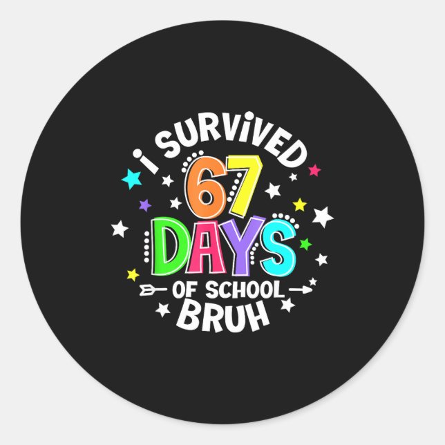 I Survived 67 Six Seven Days Of School Bruh Teache Classic Round Sticker (Front)