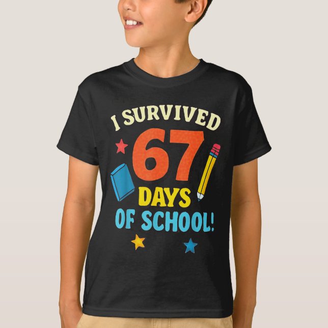 I Survived 67 Six Seven Days Of School Teachers Bo T-Shirt (Front)