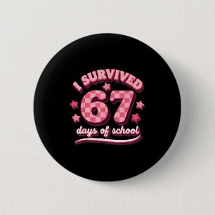 I Survived 67 Six Seven Days Of School Teachers St Button