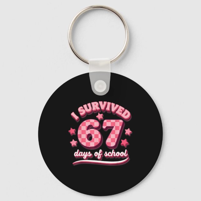I Survived 67 Six Seven Days Of School Teachers St Keychain (Front)
