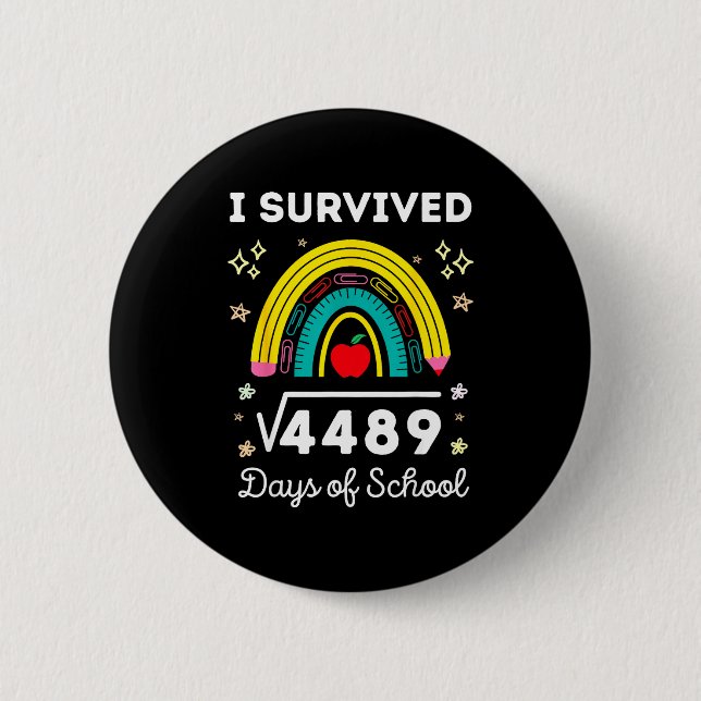 I Survived 67 Square Root Days Of School Funny Mem Button (Front)