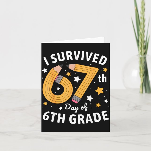 I Survived 67th Day Of 6th Grade 67 Days Of School Card (Front)