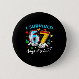 I Survived 67th Day Of School Six Seven Kids  Button