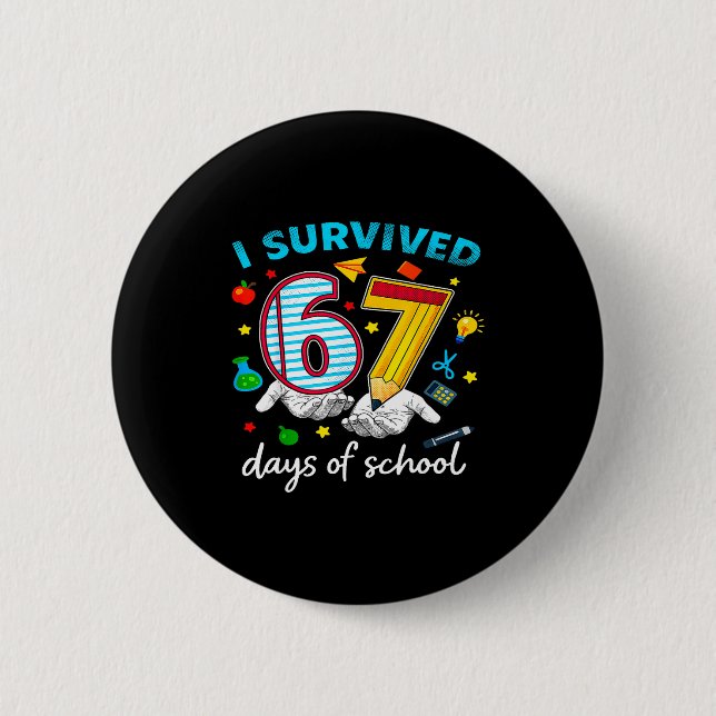 I Survived 67th Day Of School Six Seven Kids  Button (Front)