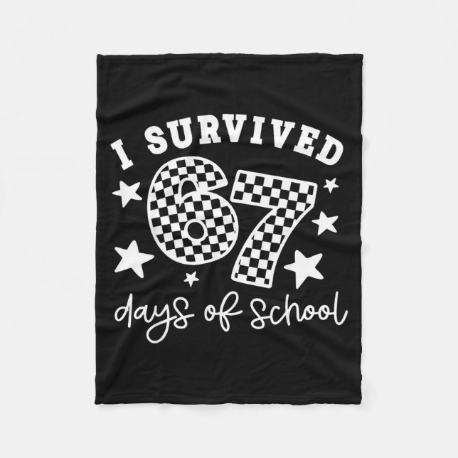 I Survived 6-7 Day Of School Funny Meme Teacher Si Fleece Blanket (Front)